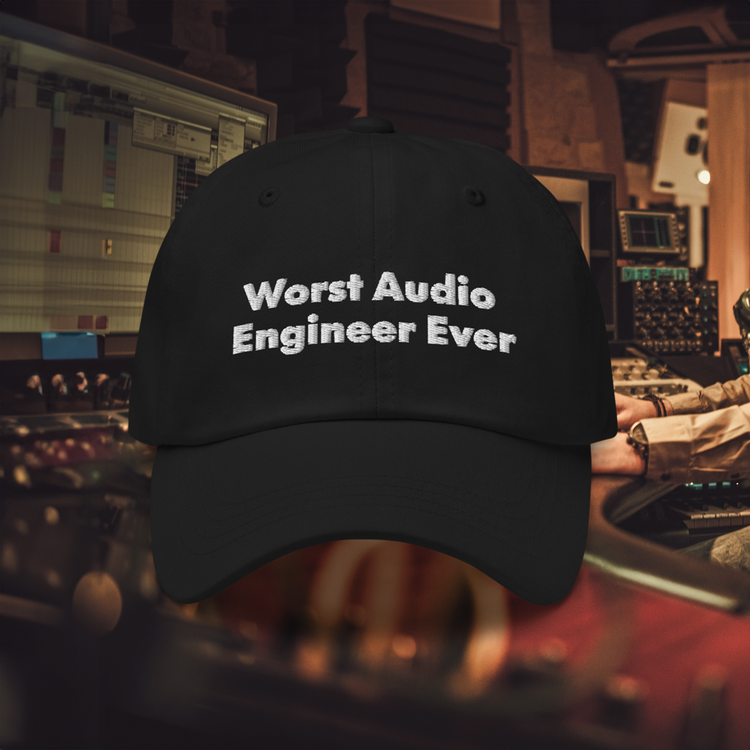Worst Audio Engineer Ever Hat