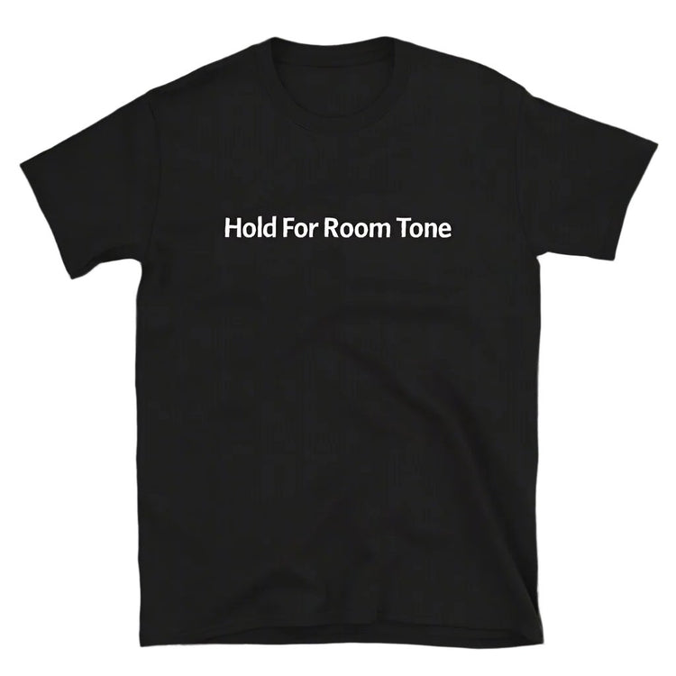 Hold For Room Tone Tee