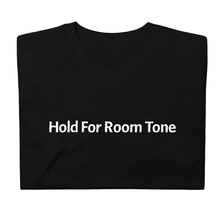 Hold For Room Tone Tee