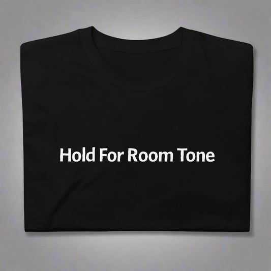 Hold For Room Tone Tee